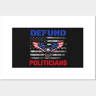 Defund Politicians - Libertarian Anti - Government Political Posters and Art